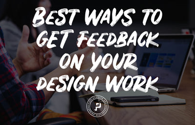 Best Ways to Get Feedback and Constructive Criticism on Your Design Work