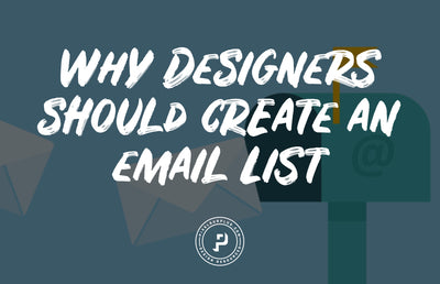 Why Designers Should Create an Email List + How to Do it