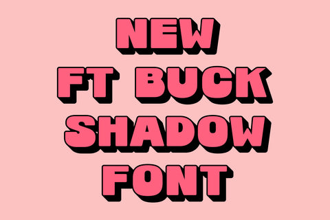 Ft Buck Shadow Font