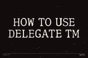 Delegate TM