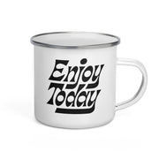 Enjoy Today Enamel Mug